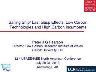 Sailing Ship/ Last Gasp Effects, Low Carbon Technologies and High Carbon Incumbents