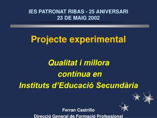 IES PATRONAT RIBAS - 25 ANIVERSARI 23 DE MAIG 2002