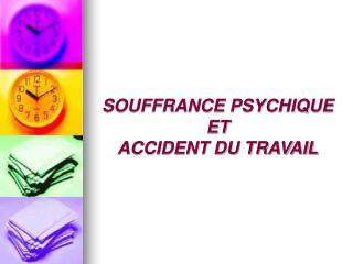 SOUFFRANCE PSYCHIQUE ET ACCIDENT DU TRAVAIL