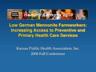 Low German Mennonite Farmworkers: Increasing Access to Preventive and Primary Health Care Services