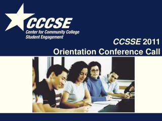 CCSSE 2011 Orientation Conference Call
