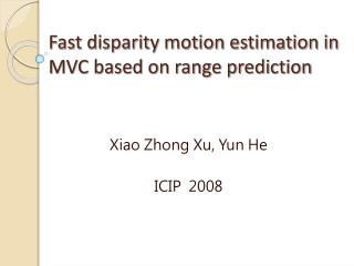 Fast disparity motion estimation in MVC based on range prediction