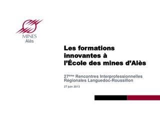 Les formations innovantes à l’ é cole des mines d’Alès
