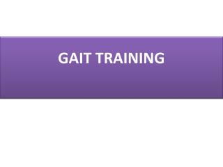 GAIT TRAINING