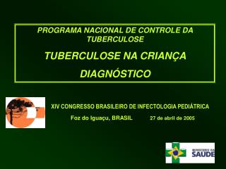 PROGRAMA NACIONAL DE CONTROLE DA TUBERCULOSE TUBERCULOSE NA CRIANÇA DIAGNÓSTICO