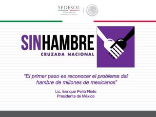 “El primer paso es reconocer el problema del hambre de millones de mexicanos ”