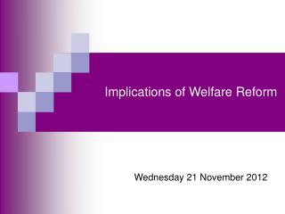 Implications of Welfare Reform