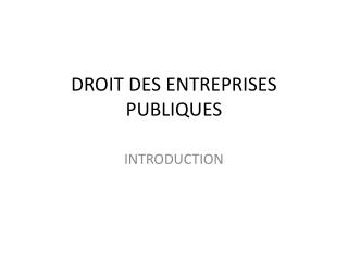 DROIT DES ENTREPRISES PUBLIQUES