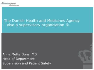 The Danish Health and Medicines Agency - also a supervisory organisation 