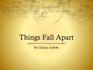 Things Fall Apart