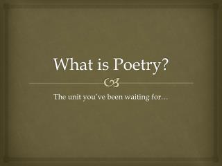 What is Poetry?