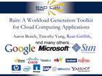 Rain: A Workload Generation Toolkit for Cloud Computing Applications