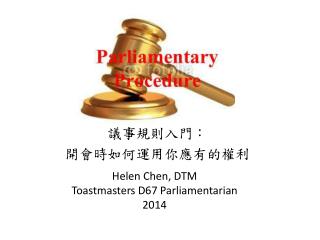 Helen Chen, DTM Toastmasters D67 Parliamentarian 2014