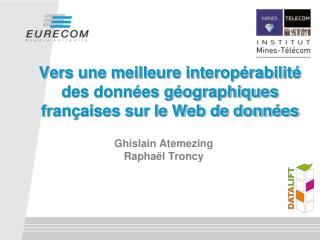 Vers une meilleure interopérabilité des données géographiques françaises sur le Web de données