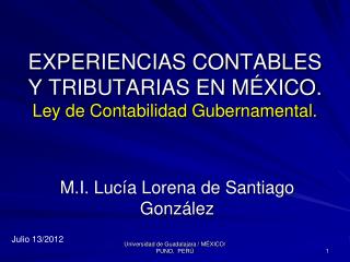 EXPERIENCIAS CONTABLES Y TRIBUTARIAS EN MÉXICO. Ley de Contabilidad Gubernamental.