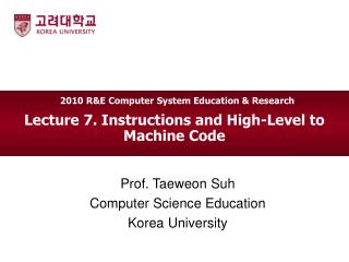 Lecture 7. Instructions and High-Level to Machine Code