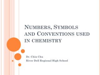 Numbers, Symbols and Conventions used in chemistry