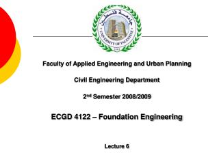 ECGD 4122 – Foundation Engineering Lecture 6