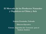 Ernesto Fern ndez Taboada Director Ejecutivo C mara Argentina de Comercio para el Sudeste Asi tico