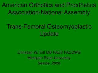 Christian W. Ertl MD FACS FACCWS Michigan State University Seattle, 2009