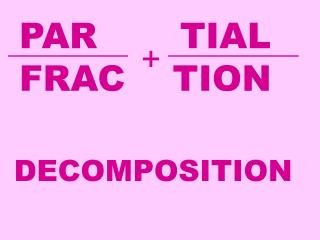 PAR TIAL FRAC TION