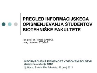 PREGLED INFORMACIJSKEGA OPISMENJEVANJA ŠTUDENTOV BIOTEHNIŠKE FAKULTETE