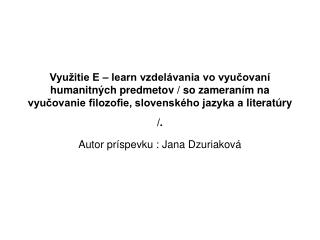 Autor príspevku : Jana Dzuriaková