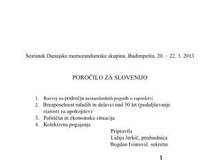 Sestanek Dunajske memorandumske skupine, Budimpešta, 20. – 22. 3. 2013 POROČILO ZA SLOVENIJO