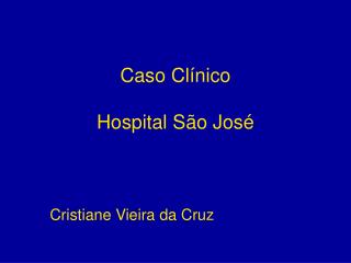 Caso Clínico Hospital São José