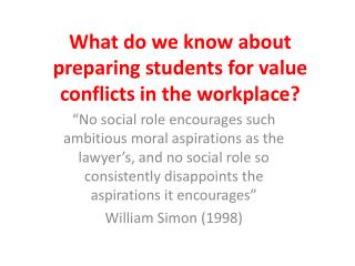 What do we know about preparing students for value conflicts in the workplace?