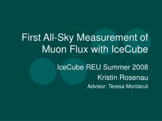 First All-Sky Measurement of Muon Flux with IceCube