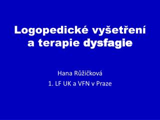 Logopedické vyšetření a terapie dysfagie