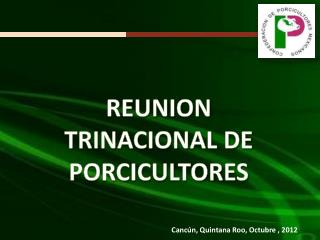 REUNION TRINACIONAL DE PORCICULTORES