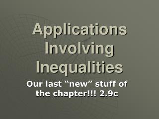 Applications Involving Inequalities