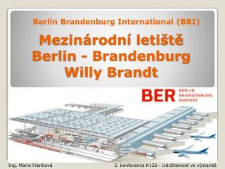 Mezinárodní l etiště Berlin - Brandenburg Willy Brandt