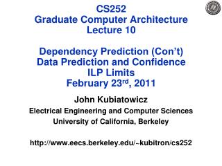 John Kubiatowicz Electrical Engineering and Computer Sciences University of California, Berkeley