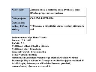 Jméno autora: Mgr. Hana Vlková Datum: 17. 1. 2012 Ročník: 7. A Vzdělávací oblast: Člověk a příroda