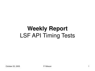 Weekly Report LSF API Timing Tests