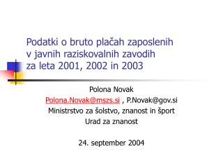 Podatki o bruto plačah zaposlenih v javnih raziskovalnih zavodih za leta 2001, 2002 in 2003