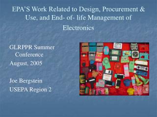 EPA’S Work Related to Design, Procurement &amp; Use, and End- of- life Management of Electronics