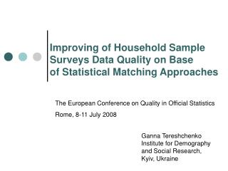 Improving of Household Sample Surveys Data Quality on Base of Statistical Matching Approaches