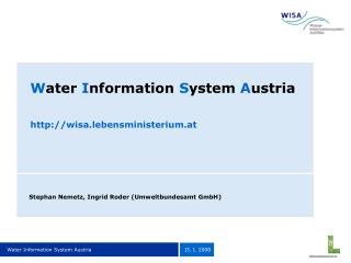 W ater I nformation S ystem A ustria wisa.lebensministerium.at