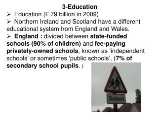 3-Education Education (£ 79 billion in 2009)