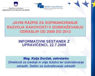 JAVNI RAZPIS ZA SOFINANCIRANJE RAZVOJA KAKOVOSTI V IZOBRAŽEVANJU ODRASLIH OD 2009 DO 2013