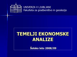 TEMELJI EKONOMSKE ANALIZE Šolsko leto 2008/09