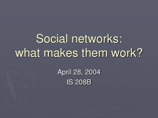 Social networks: what makes them work?