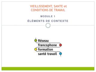 VIEILLISSEMENT, SANTE et CONDITIONS DE TRAVAIL