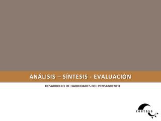 Análisis – síntesis - evaluación