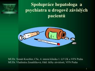 Spolupráce hepatologa a psychiatra u drogově závislých pacientů