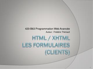 HTML / XHTML Les formulaires (clients)